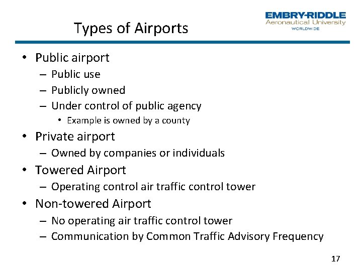 Types of Airports • Public airport – Public use – Publicly owned – Under Types of Airports • Public airport – Public use – Publicly owned – Under