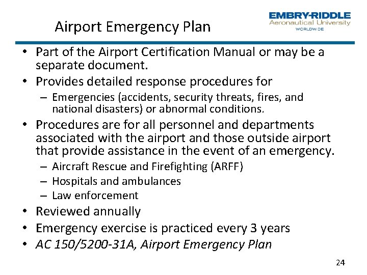 Airport Emergency Plan • Part of the Airport Certification Manual or may be a Airport Emergency Plan • Part of the Airport Certification Manual or may be a