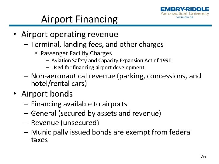 Airport Financing • Airport operating revenue – Terminal, landing fees, and other charges • Airport Financing • Airport operating revenue – Terminal, landing fees, and other charges •