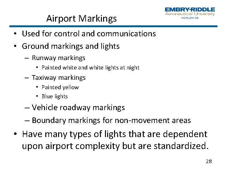Airport Markings • Used for control and communications • Ground markings and lights – Airport Markings • Used for control and communications • Ground markings and lights –