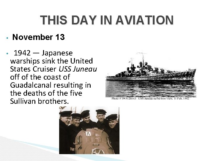 THIS DAY IN AVIATION • • November 13 1942 — Japanese warships sink the THIS DAY IN AVIATION • • November 13 1942 — Japanese warships sink the