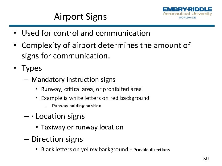 Airport Signs • Used for control and communication • Complexity of airport determines the Airport Signs • Used for control and communication • Complexity of airport determines the