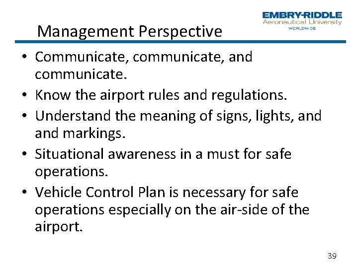 Management Perspective • Communicate, communicate, and communicate. • Know the airport rules and regulations. Management Perspective • Communicate, communicate, and communicate. • Know the airport rules and regulations.