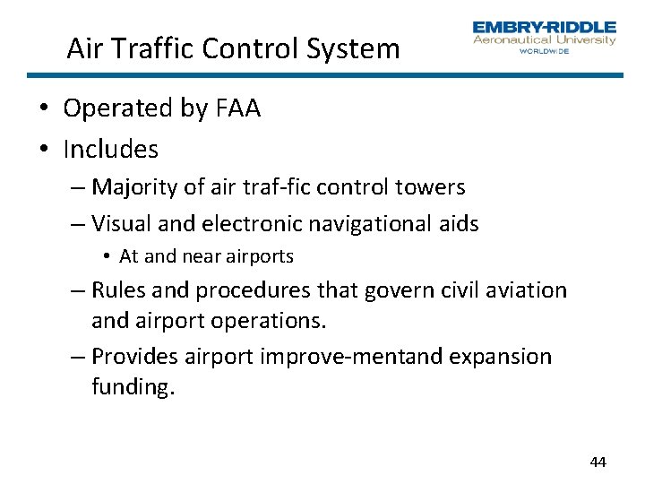 Air Traffic Control System • Operated by FAA • Includes – Majority of air Air Traffic Control System • Operated by FAA • Includes – Majority of air
