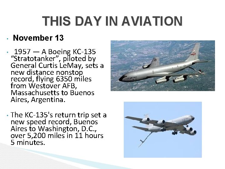 THIS DAY IN AVIATION • November 13 • 1957 — A Boeing KC 135 THIS DAY IN AVIATION • November 13 • 1957 — A Boeing KC 135