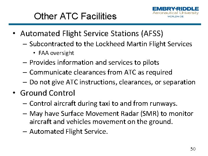 Other ATC Facilities • Automated Flight Service Stations (AFSS) – Subcontracted to the Lockheed Other ATC Facilities • Automated Flight Service Stations (AFSS) – Subcontracted to the Lockheed