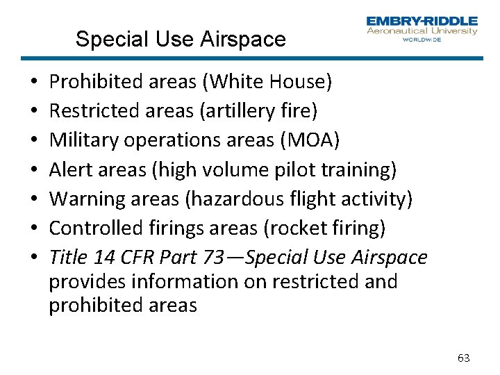 Special Use Airspace • • Prohibited areas (White House) Restricted areas (artillery fire) Military Special Use Airspace • • Prohibited areas (White House) Restricted areas (artillery fire) Military