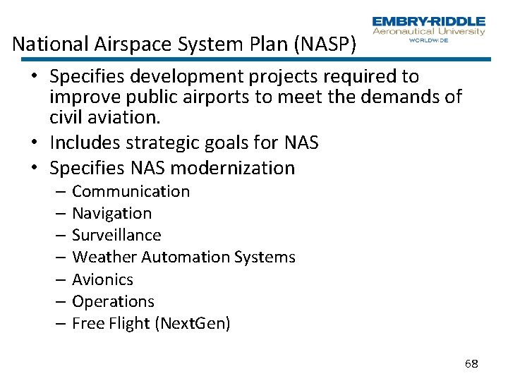 National Airspace System Plan (NASP) • Specifies development projects required to improve public airports National Airspace System Plan (NASP) • Specifies development projects required to improve public airports