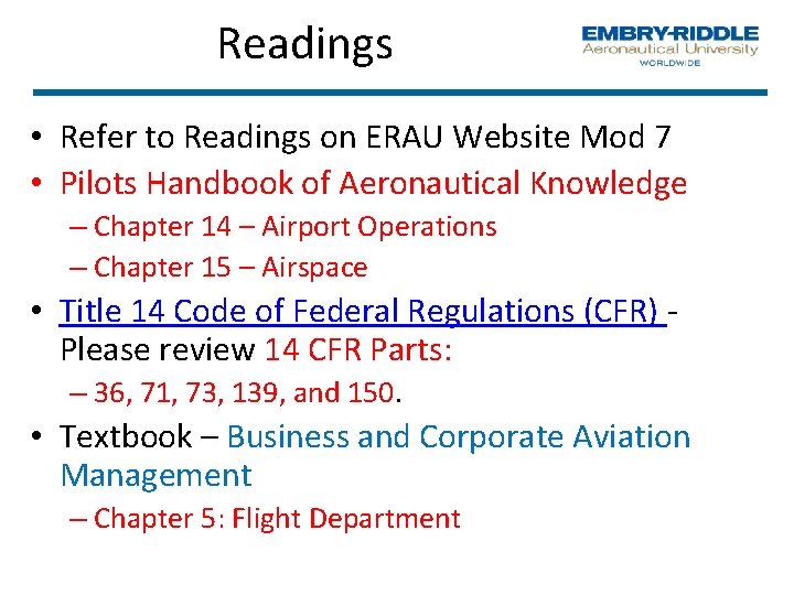 Readings • Refer to Readings on ERAU Website Mod 7 • Pilots Handbook of Readings • Refer to Readings on ERAU Website Mod 7 • Pilots Handbook of