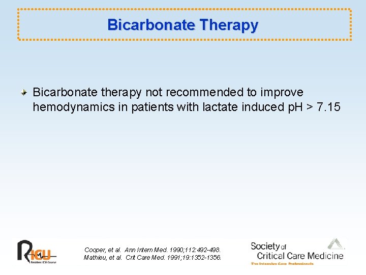 Bicarbonate Therapy Bicarbonate therapy not recommended to improve hemodynamics in patients with lactate induced