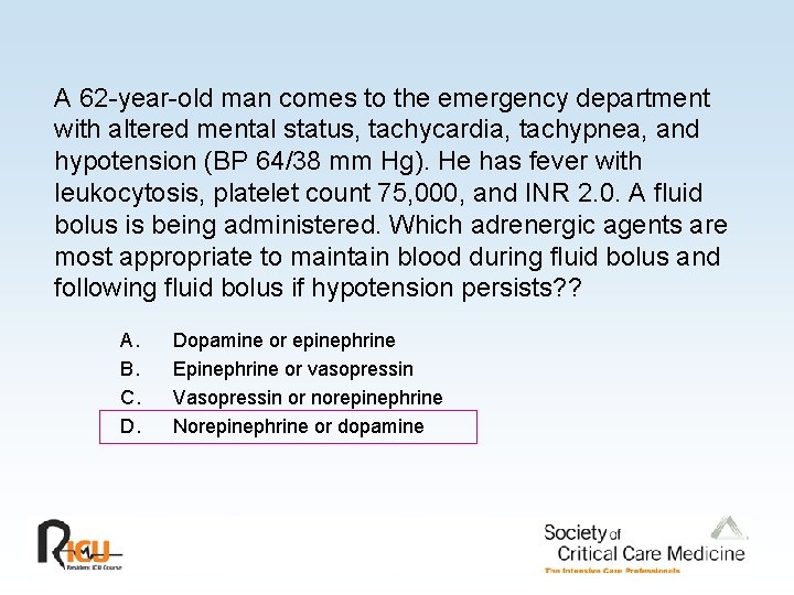 A 62 -year-old man comes to the emergency department with altered mental status, tachycardia,