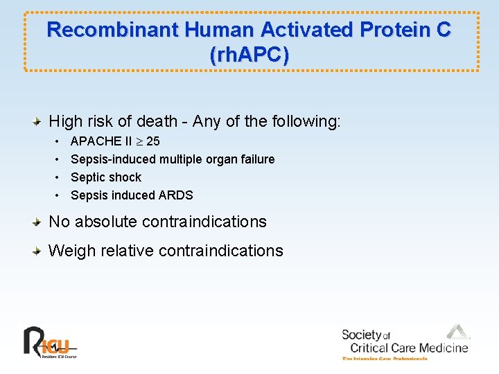 Recombinant Human Activated Protein C (rh. APC) High risk of death - Any of