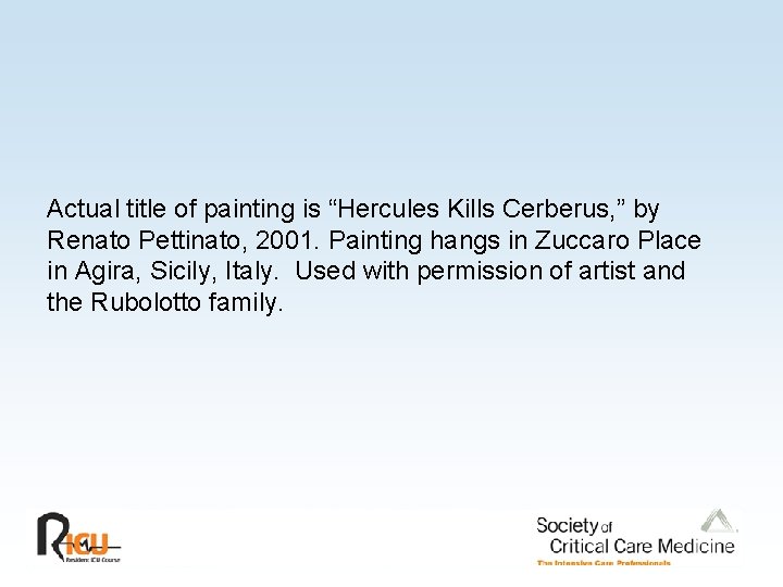 Actual title of painting is “Hercules Kills Cerberus, ” by Renato Pettinato, 2001. Painting