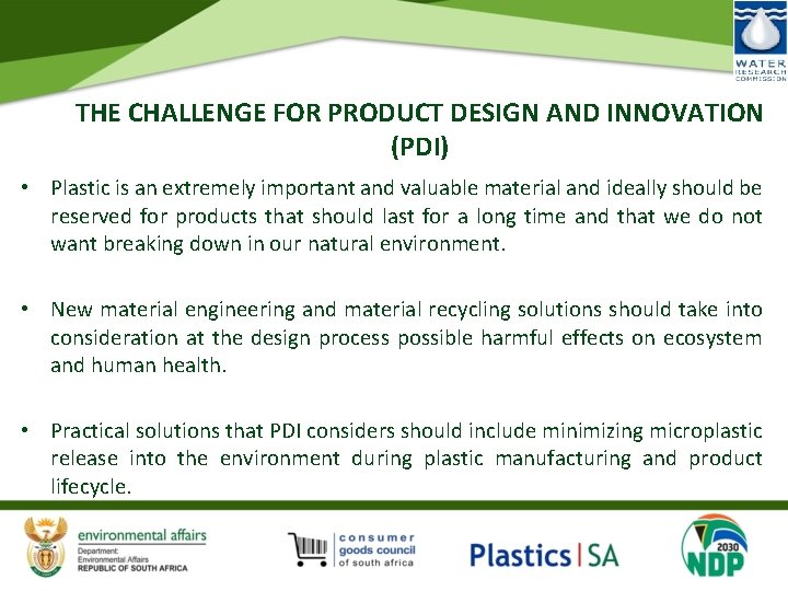 THE CHALLENGE FOR PRODUCT DESIGN AND INNOVATION (PDI) • Plastic is an extremely important