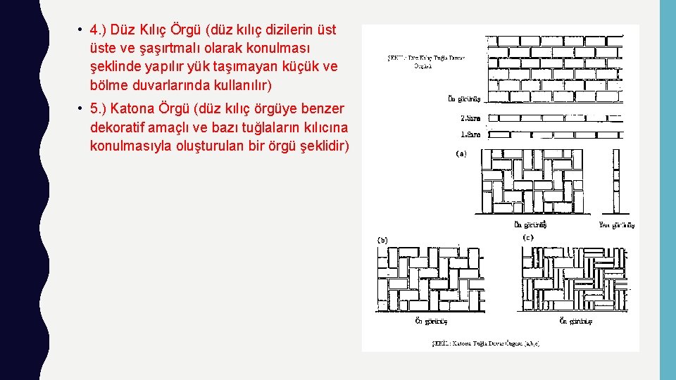  • 4. ) Düz Kılıç Örgü (düz kılıç dizilerin üste ve şaşırtmalı olarak