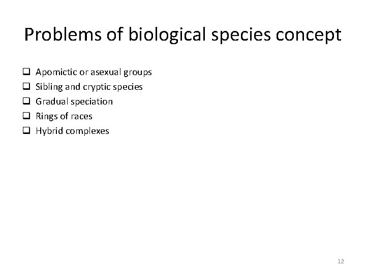 Problems of biological species concept q q q Apomictic or asexual groups Sibling and Problems of biological species concept q q q Apomictic or asexual groups Sibling and
