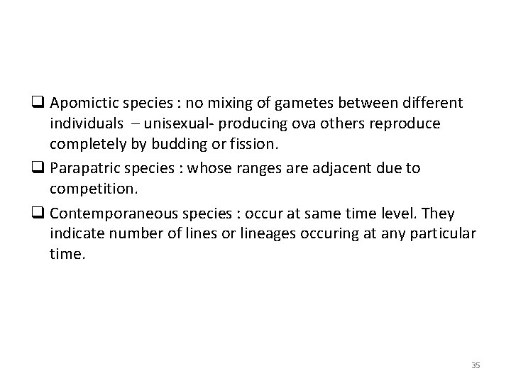 q Apomictic species : no mixing of gametes between different individuals – unisexual- producing q Apomictic species : no mixing of gametes between different individuals – unisexual- producing