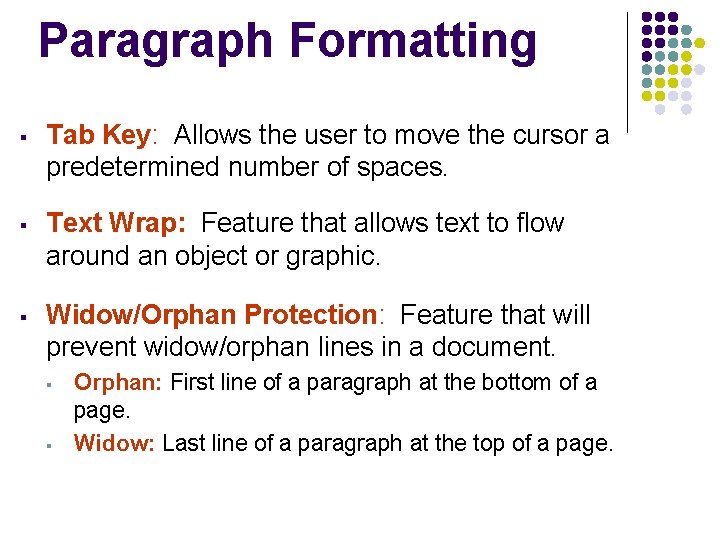 Paragraph Formatting § Tab Key: Allows the user to move the cursor a predetermined Paragraph Formatting § Tab Key: Allows the user to move the cursor a predetermined