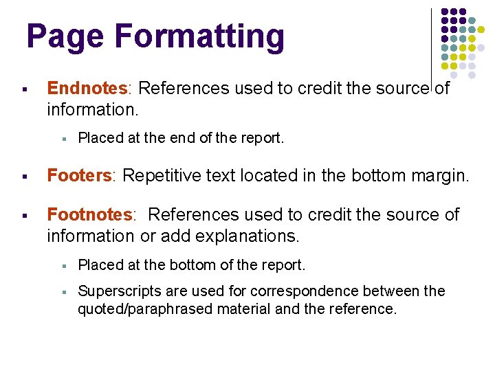 Page Formatting § Endnotes: References used to credit the source of information. § Placed Page Formatting § Endnotes: References used to credit the source of information. § Placed