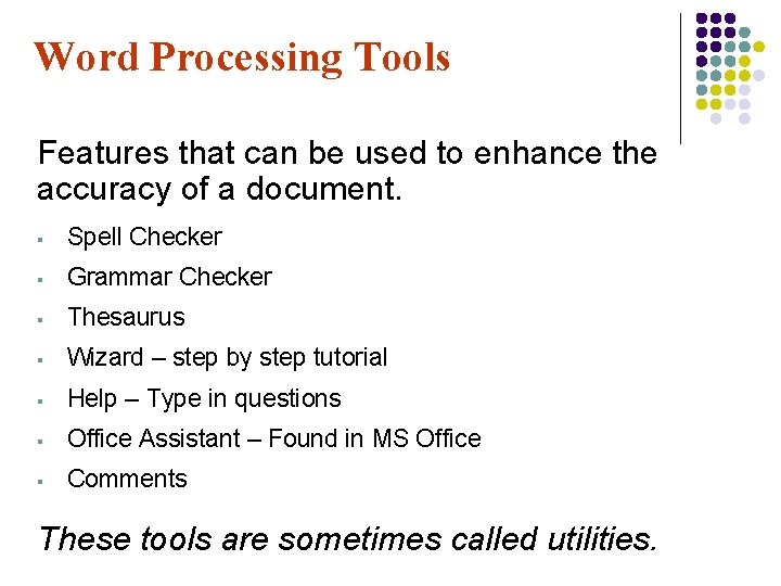 Word Processing Tools Features that can be used to enhance the accuracy of a Word Processing Tools Features that can be used to enhance the accuracy of a