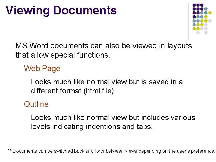 Viewing Documents MS Word documents can also be viewed in layouts that allow special Viewing Documents MS Word documents can also be viewed in layouts that allow special