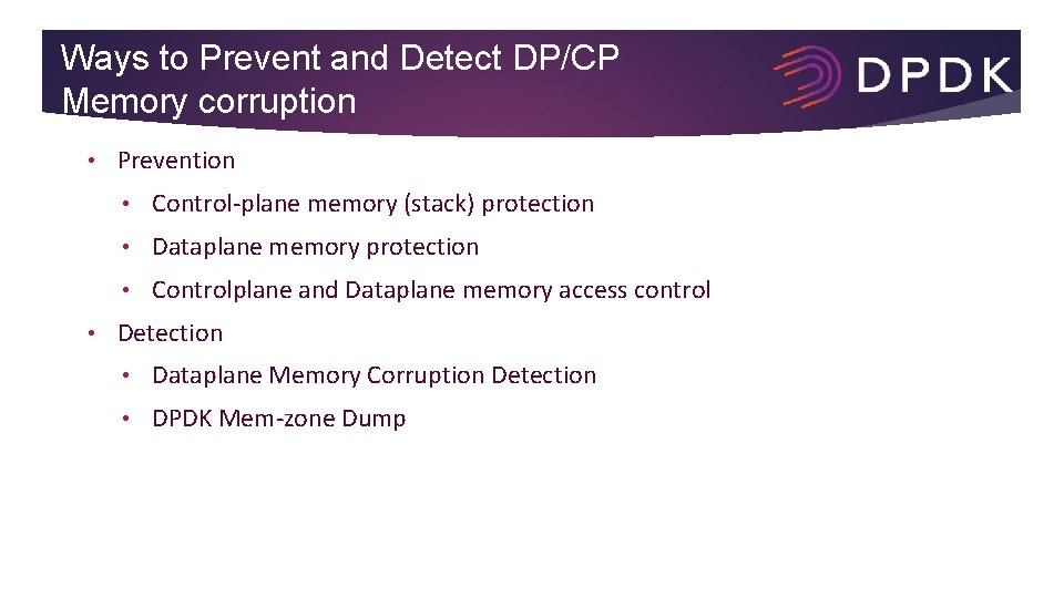 Ways to Prevent and Detect DP/CP Memory corruption • • Prevention • Control-plane memory