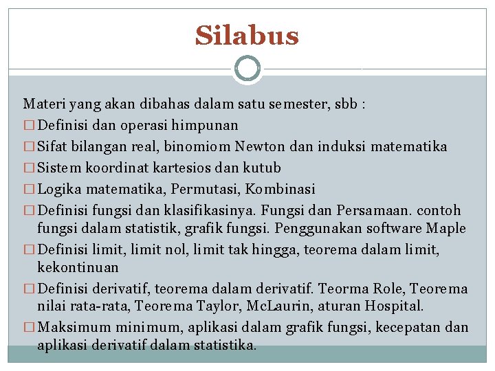 Silabus Materi yang akan dibahas dalam satu semester, sbb : � Definisi dan operasi