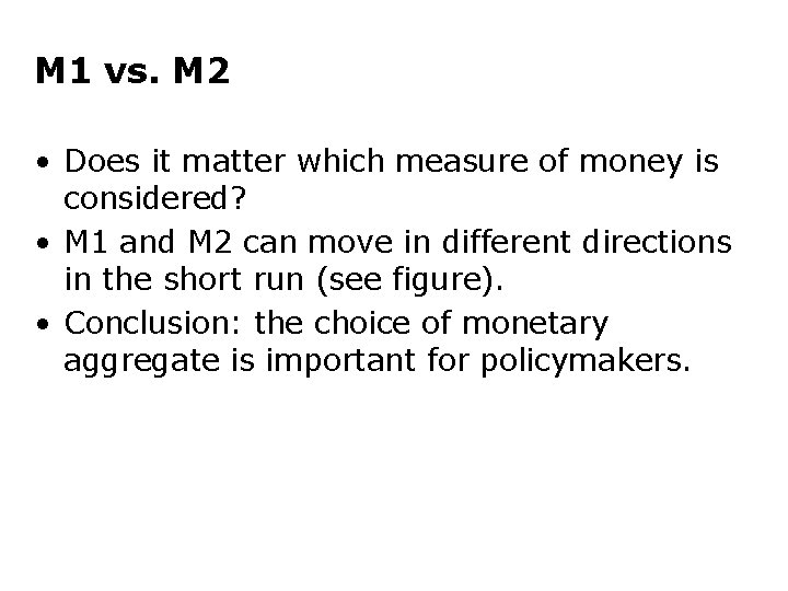 M 1 vs. M 2 • Does it matter which measure of money is