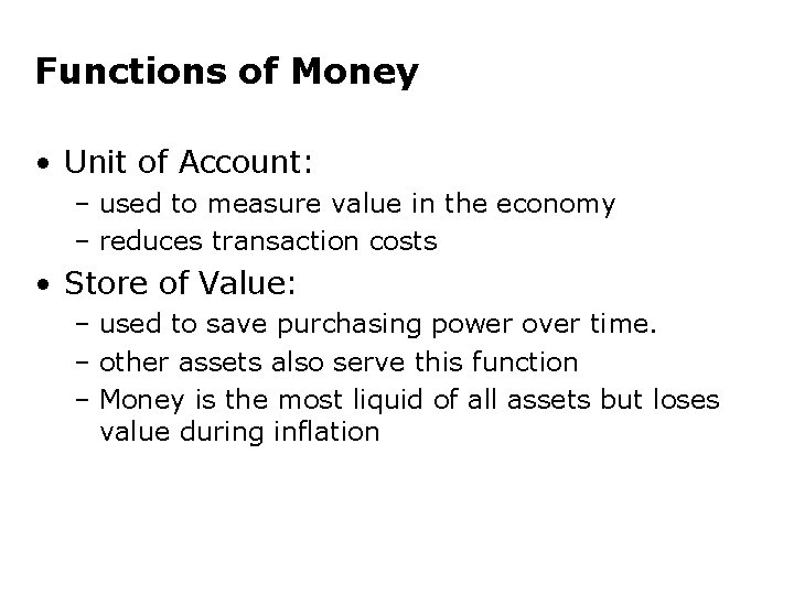Functions of Money • Unit of Account: – used to measure value in the
