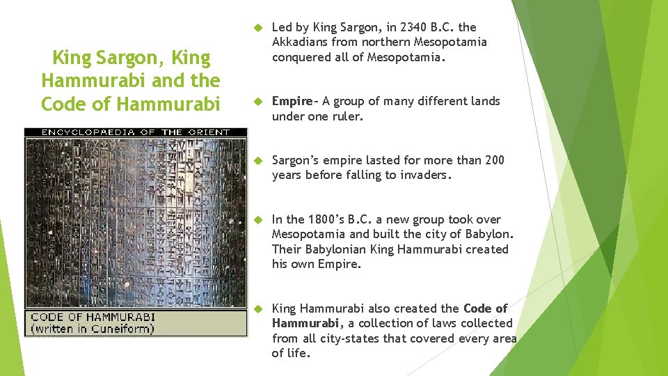 King Sargon, King Hammurabi and the Code of Hammurabi Led by King Sargon, in