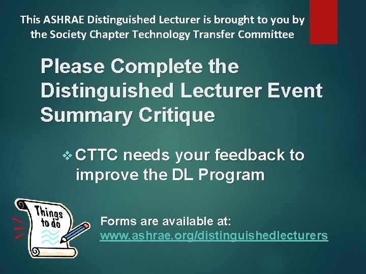 This ASHRAE Distinguished Lecturer is brought to you by the Society Chapter Technology Transfer