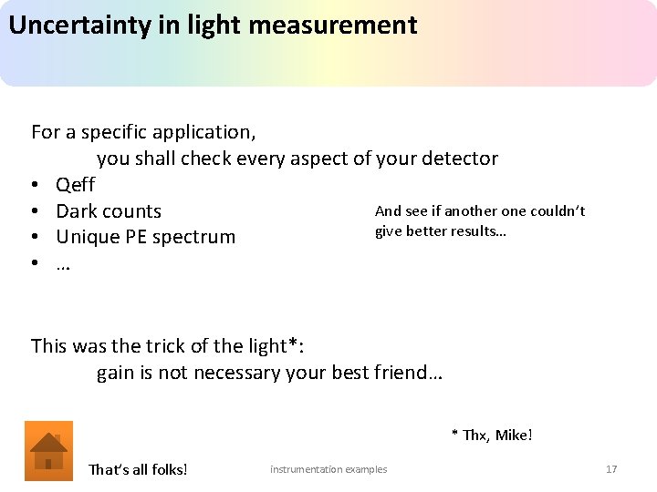 Uncertainty in light measurement For a specific application, you shall check every aspect of