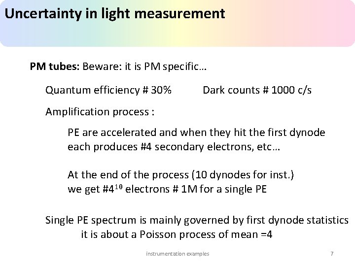 Uncertainty in light measurement PM tubes: Beware: it is PM specific… Quantum efficiency #