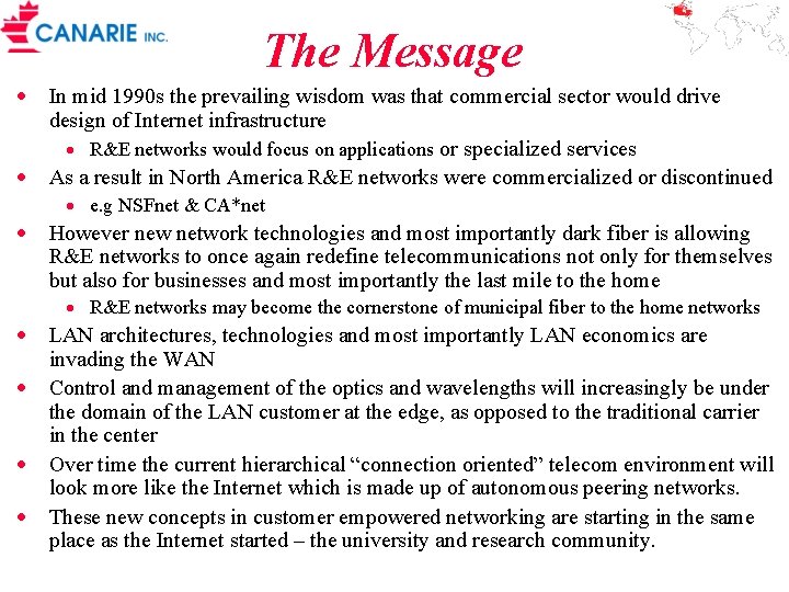 The Message · In mid 1990 s the prevailing wisdom was that commercial sector
