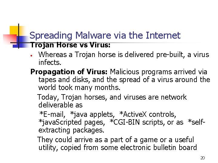 Spreading Malware via the Internet Trojan Horse vs Virus: • Whereas a Trojan horse Spreading Malware via the Internet Trojan Horse vs Virus: • Whereas a Trojan horse