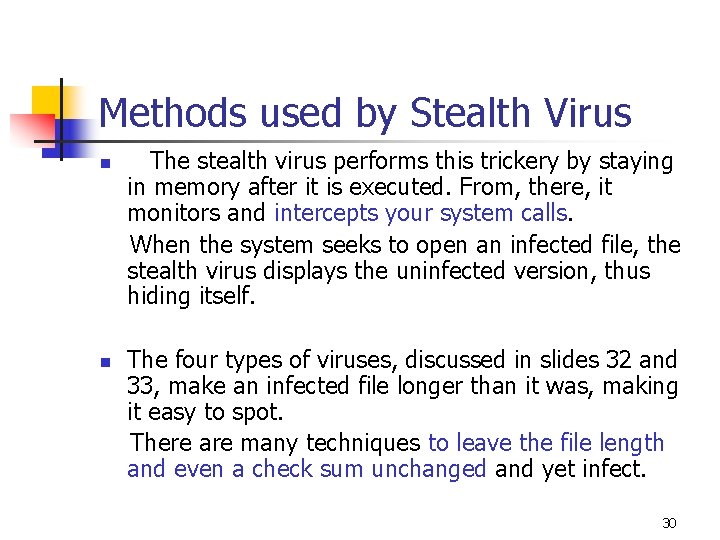 Methods used by Stealth Virus The stealth virus performs this trickery by staying in Methods used by Stealth Virus The stealth virus performs this trickery by staying in