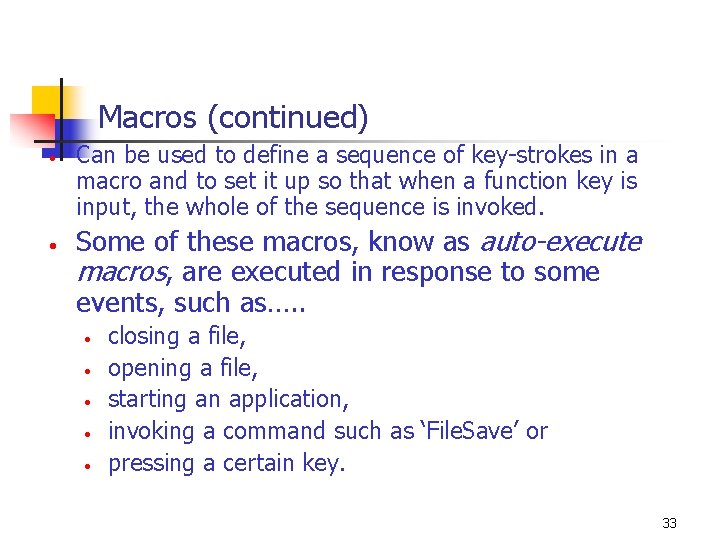 Macros (continued) • • Can be used to define a sequence of key-strokes in Macros (continued) • • Can be used to define a sequence of key-strokes in