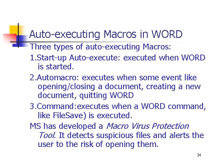 Auto-executing Macros in WORD Three types of auto-executing Macros: 1. Start-up Auto-execute: executed when Auto-executing Macros in WORD Three types of auto-executing Macros: 1. Start-up Auto-execute: executed when
