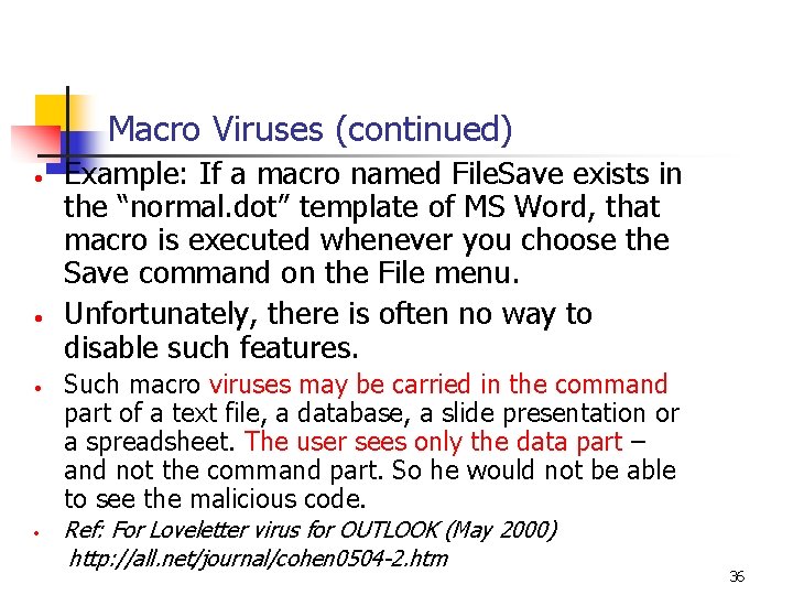Macro Viruses (continued) • • Example: If a macro named File. Save exists in Macro Viruses (continued) • • Example: If a macro named File. Save exists in