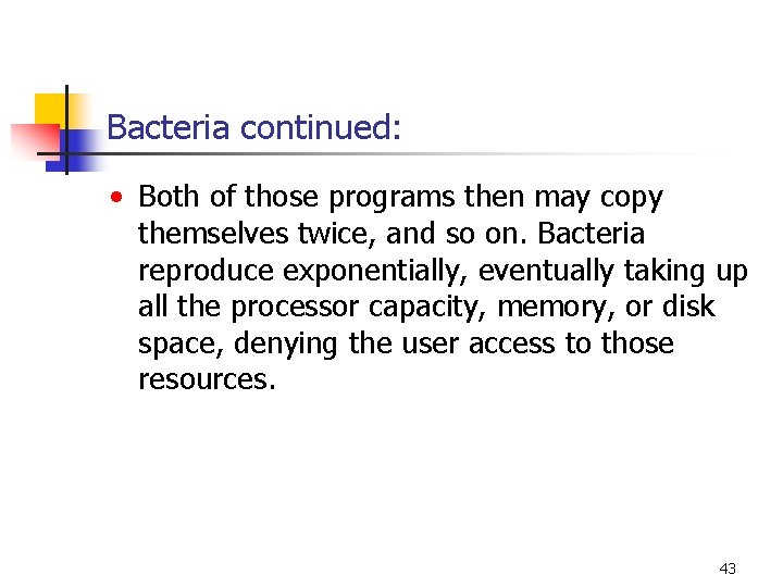 Bacteria continued: • Both of those programs then may copy themselves twice, and so Bacteria continued: • Both of those programs then may copy themselves twice, and so