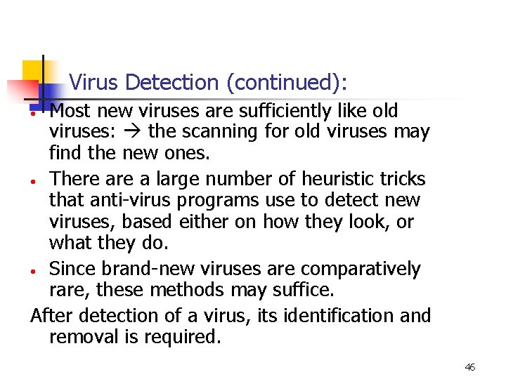 Virus Detection (continued): Most new viruses are sufficiently like old viruses: the scanning for Virus Detection (continued): Most new viruses are sufficiently like old viruses: the scanning for