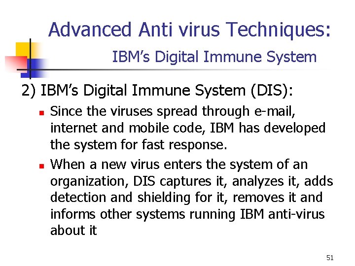 Advanced Anti virus Techniques: IBM’s Digital Immune System 2) IBM’s Digital Immune System (DIS): Advanced Anti virus Techniques: IBM’s Digital Immune System 2) IBM’s Digital Immune System (DIS):