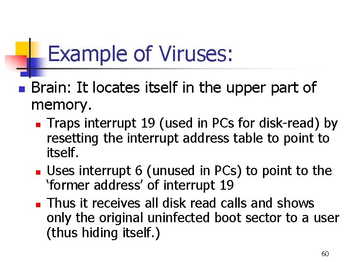 Example of Viruses: n Brain: It locates itself in the upper part of memory. Example of Viruses: n Brain: It locates itself in the upper part of memory.