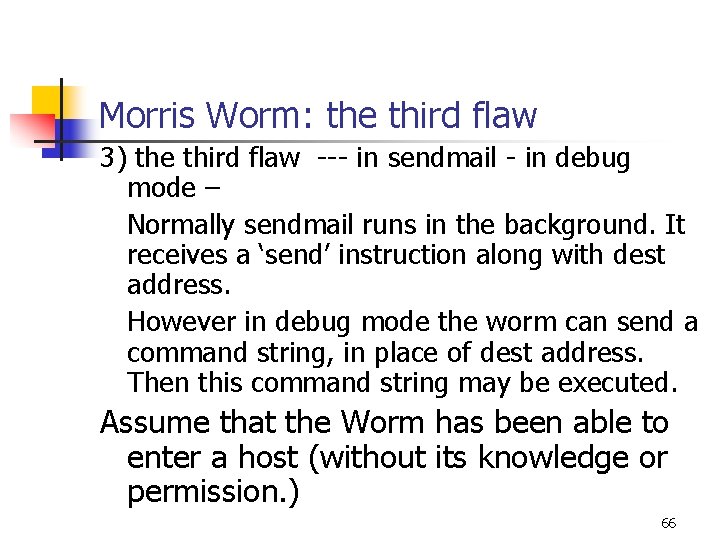 Morris Worm: the third flaw 3) the third flaw --- in sendmail - in Morris Worm: the third flaw 3) the third flaw --- in sendmail - in