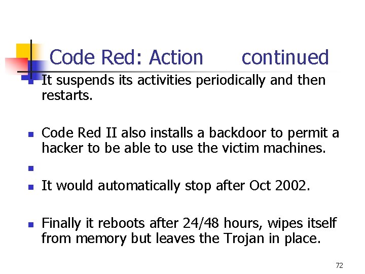 Code Red: Action continued n n n It suspends its activities periodically and then Code Red: Action continued n n n It suspends its activities periodically and then