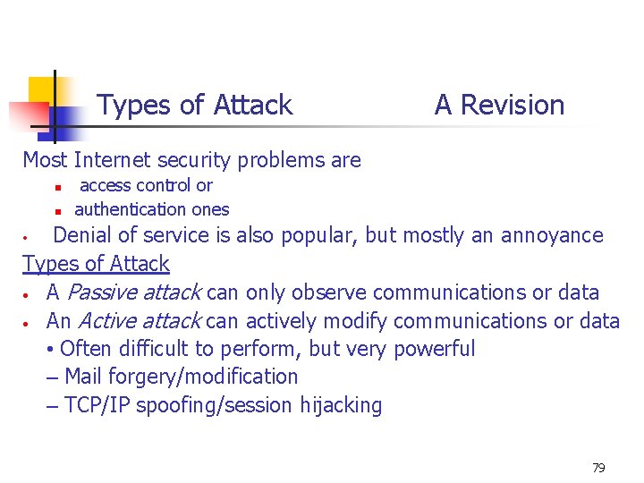 Types of Attack A Revision Most Internet security problems are n n access Types of Attack A Revision Most Internet security problems are n n access