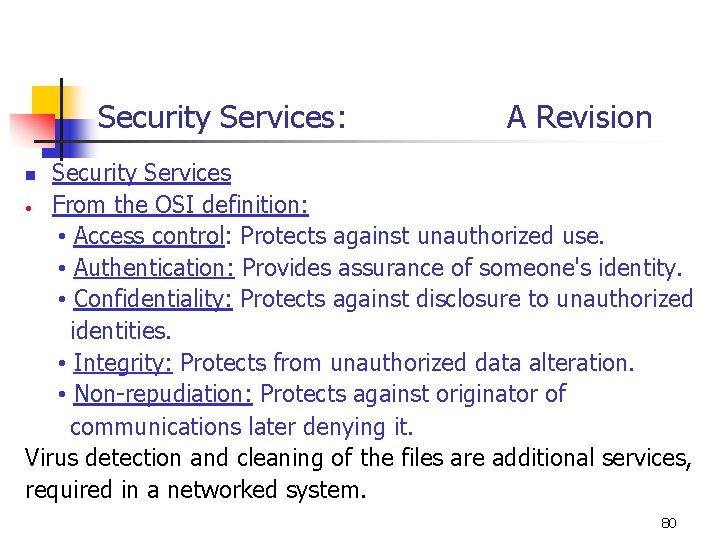 Security Services: A Revision Security Services • From the OSI definition: • Access control: Security Services: A Revision Security Services • From the OSI definition: • Access control: