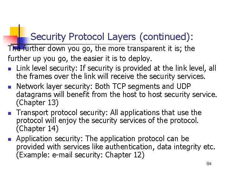 Security Protocol Layers (continued): The further down you go, the more transparent it is; Security Protocol Layers (continued): The further down you go, the more transparent it is;