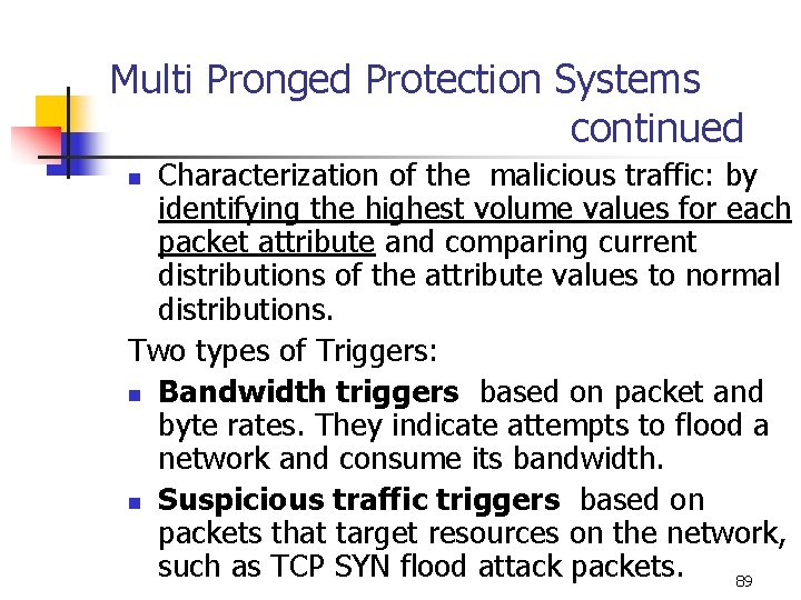 Multi Pronged Protection Systems continued Characterization of the malicious traffic: by identifying the highest Multi Pronged Protection Systems continued Characterization of the malicious traffic: by identifying the highest