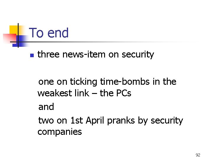 To end n three news-item on security one on ticking time-bombs in the weakest To end n three news-item on security one on ticking time-bombs in the weakest